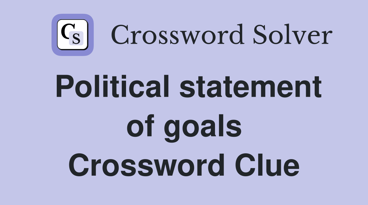 Political statement of goals Crossword Clue