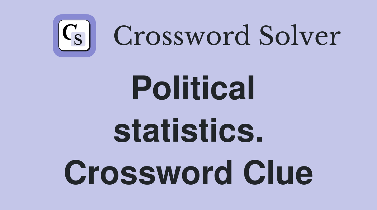 Political statistics. Crossword Clue