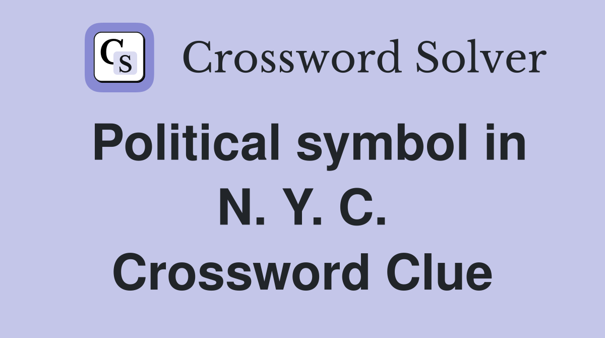 Political symbol in N. Y. C. Crossword Clue