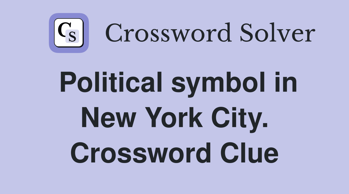 Political symbol in New York City. Crossword Clue