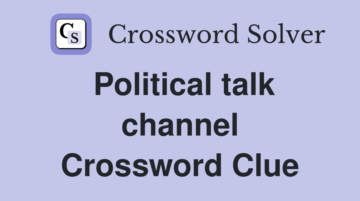Political talk channel Crossword Clue