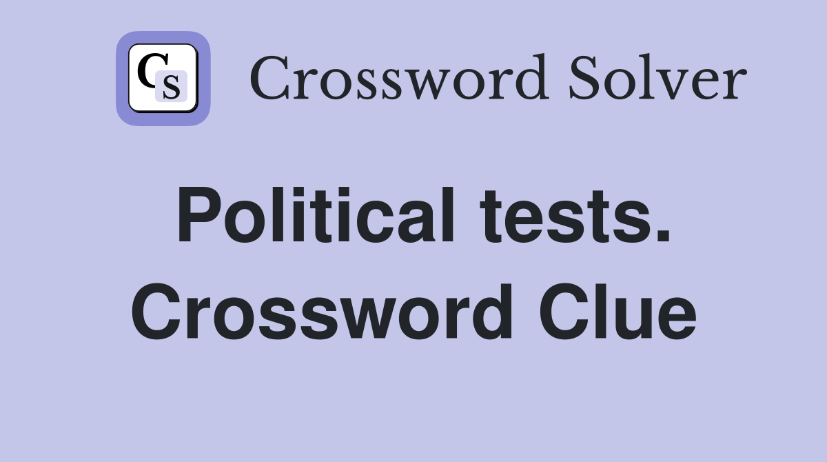 Political tests. Crossword Clue