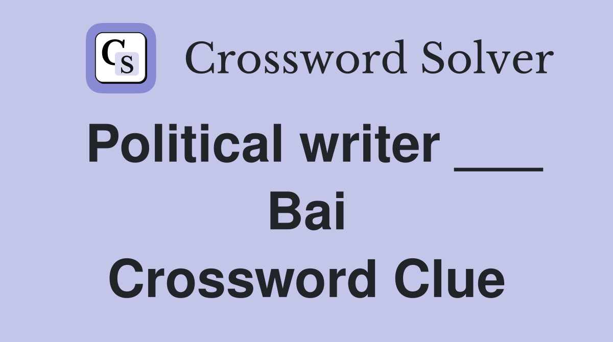 Political writer ___ Bai Crossword Clue