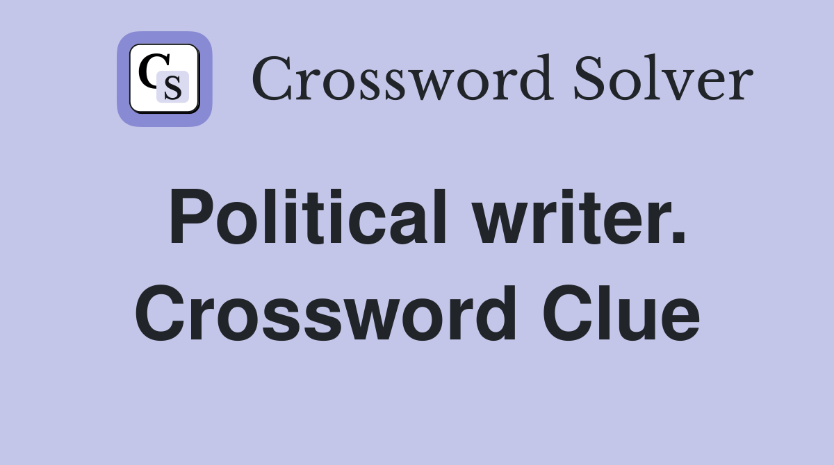 Political writer. Crossword Clue