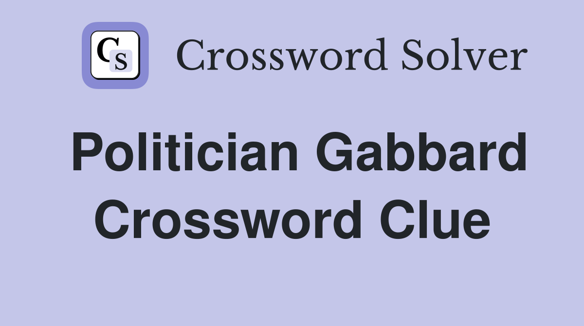 Politician Gabbard Crossword Clue