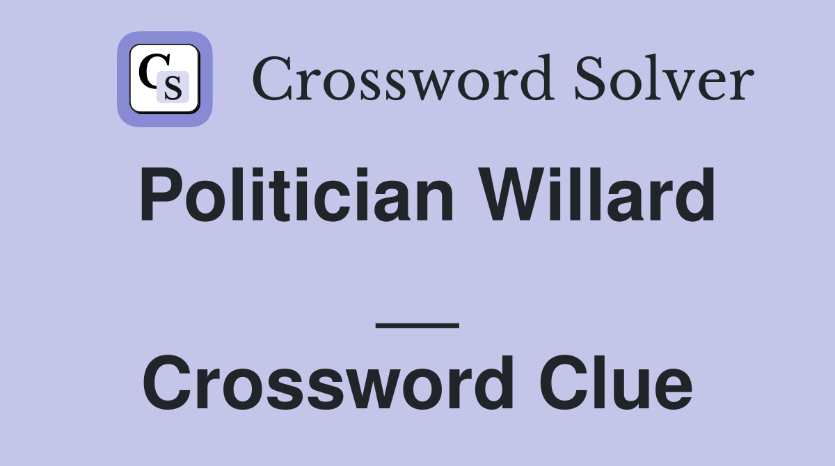 Politician Willard __ Crossword Clue