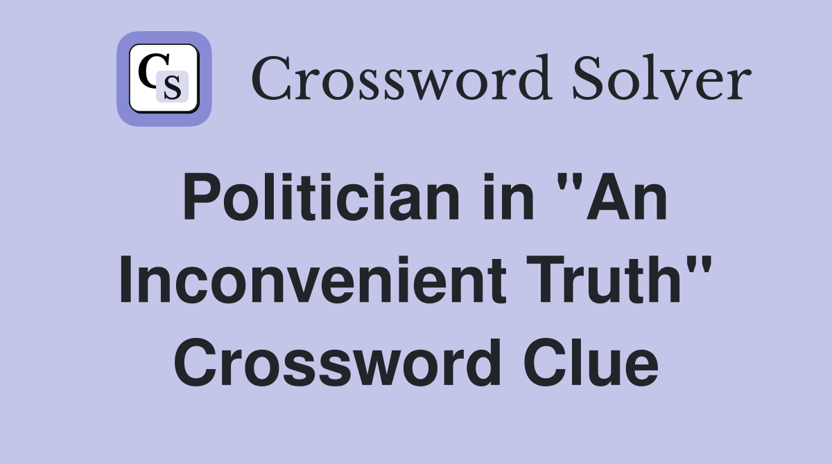 Politician in "An Inconvenient Truth" Crossword Clue