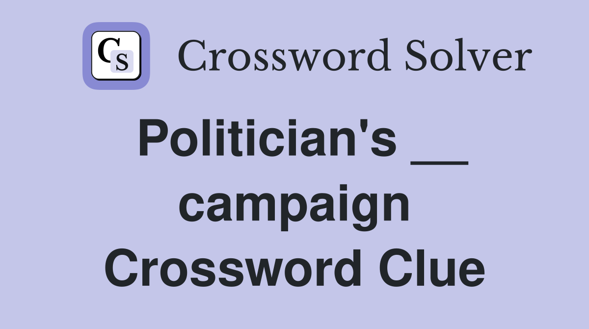 Politician's __ campaign Crossword Clue