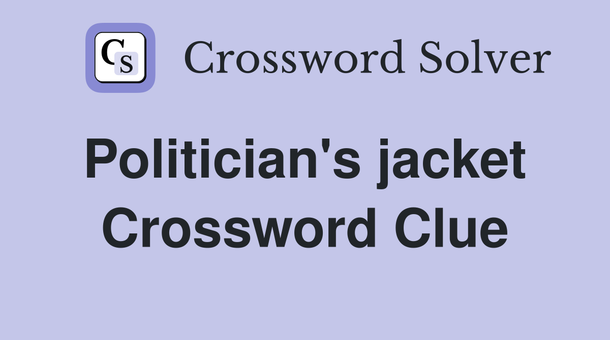 Politician's jacket  Crossword Clue