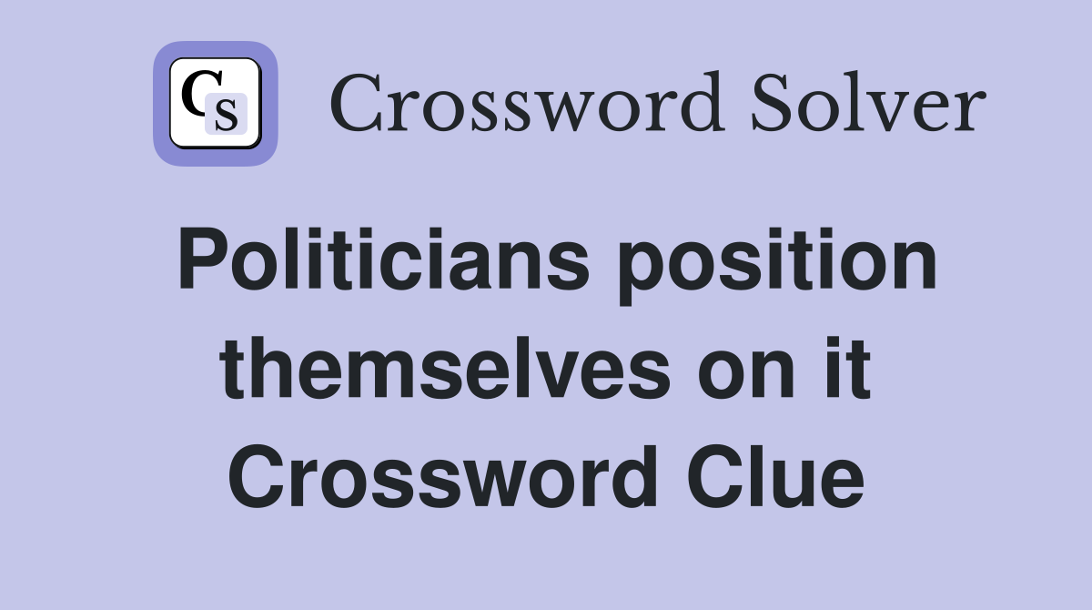 Politicians position themselves on it Crossword Clue