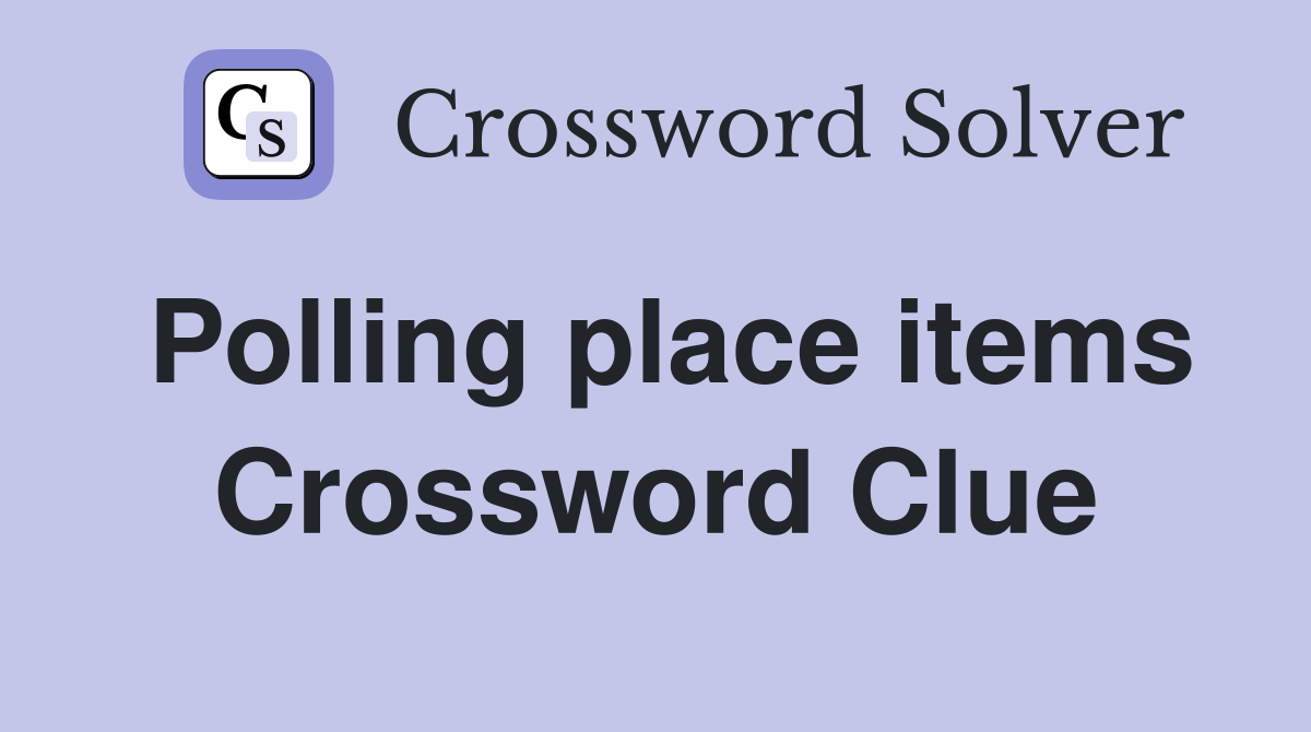Polling place items Crossword Clue