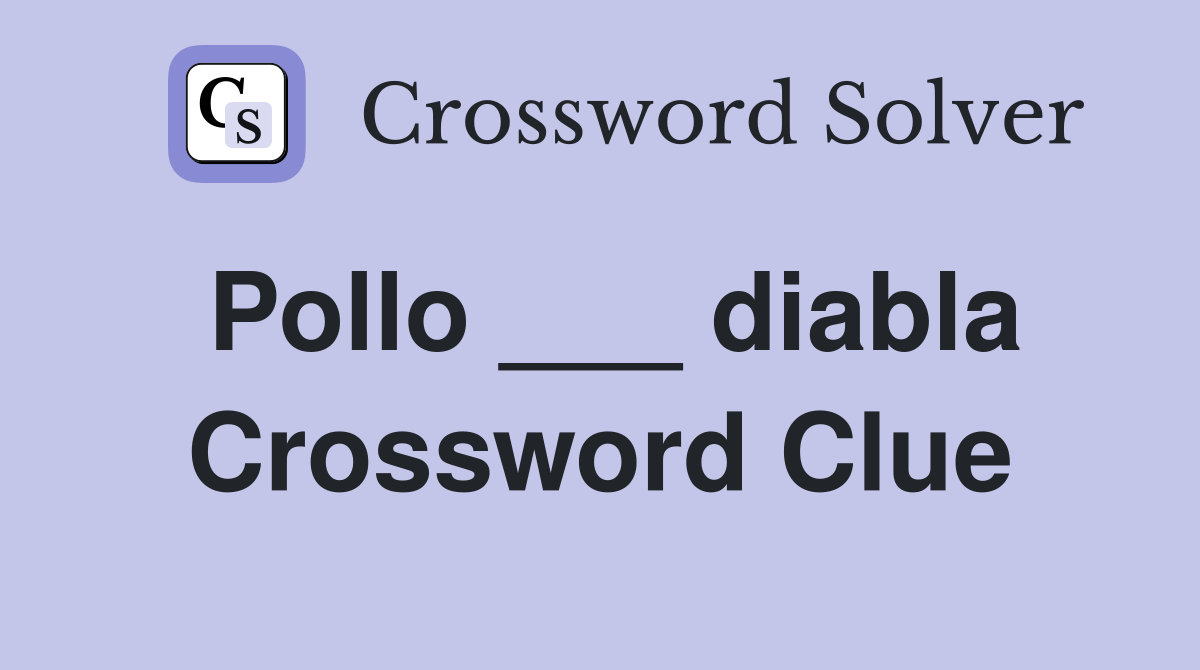 Pollo ___ diabla Crossword Clue
