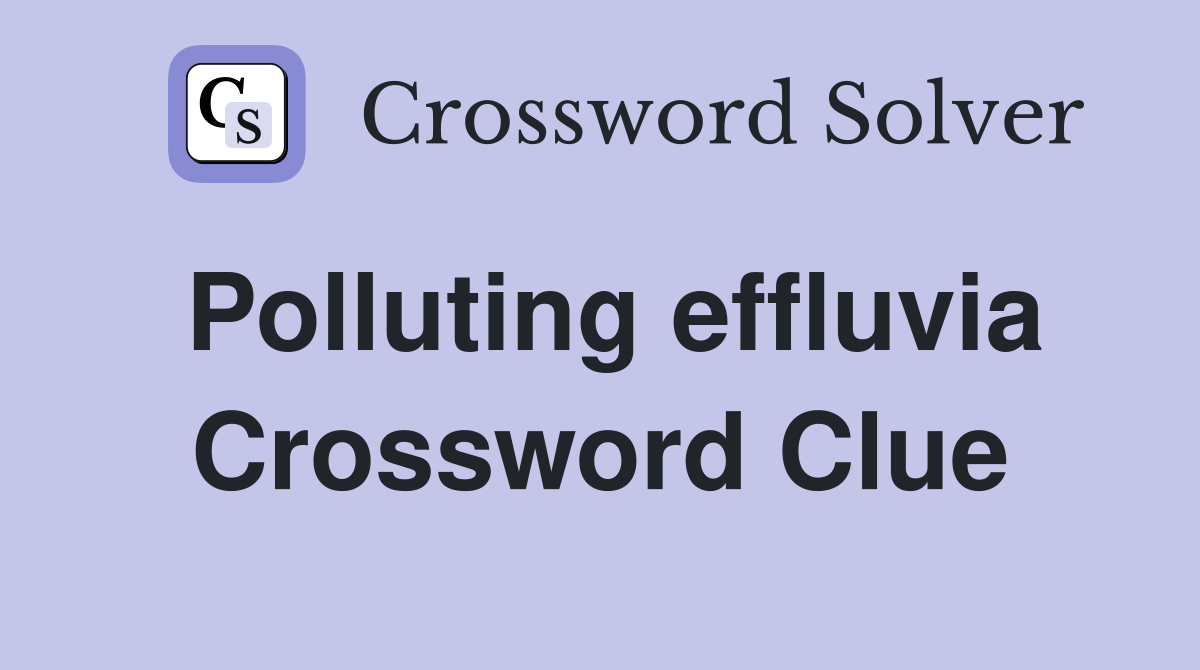 Polluting effluvia Crossword Clue