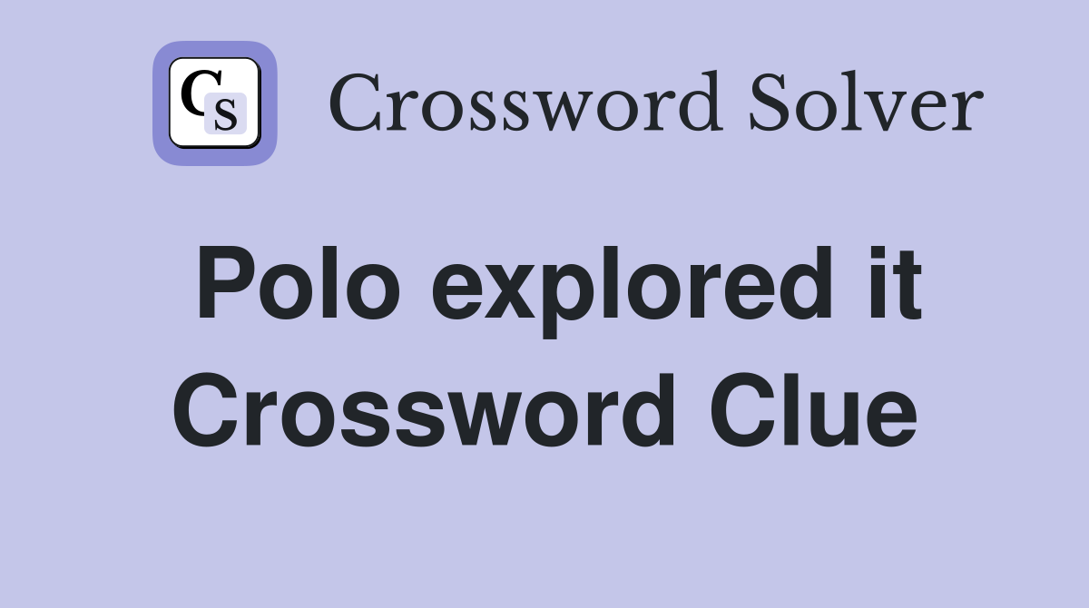 Polo explored it Crossword Clue