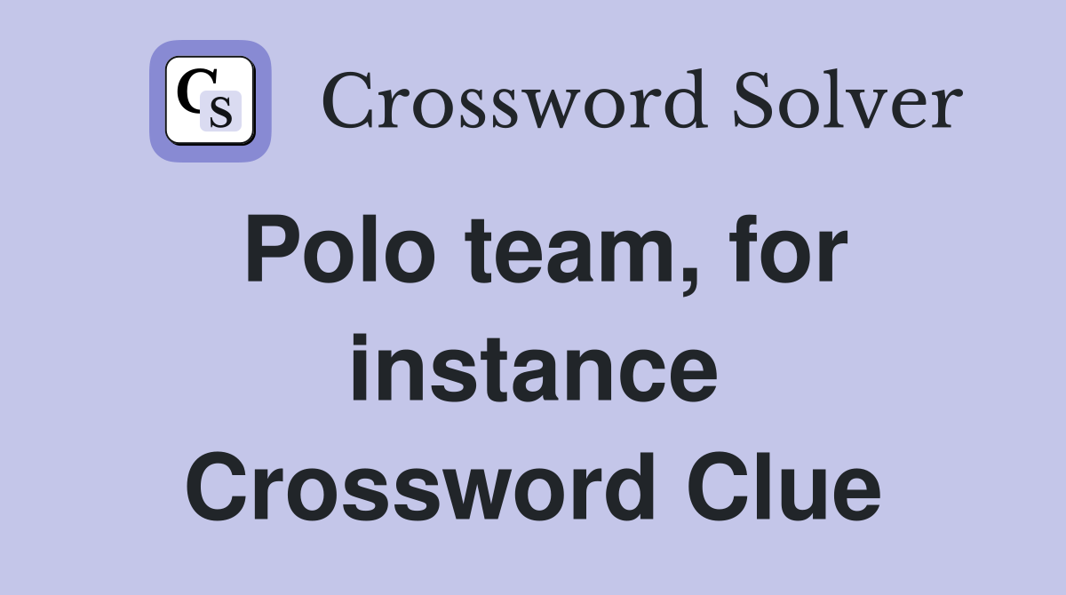 Polo team, for instance Crossword Clue