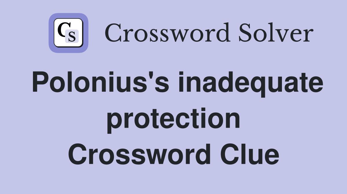 Polonius's inadequate protection Crossword Clue