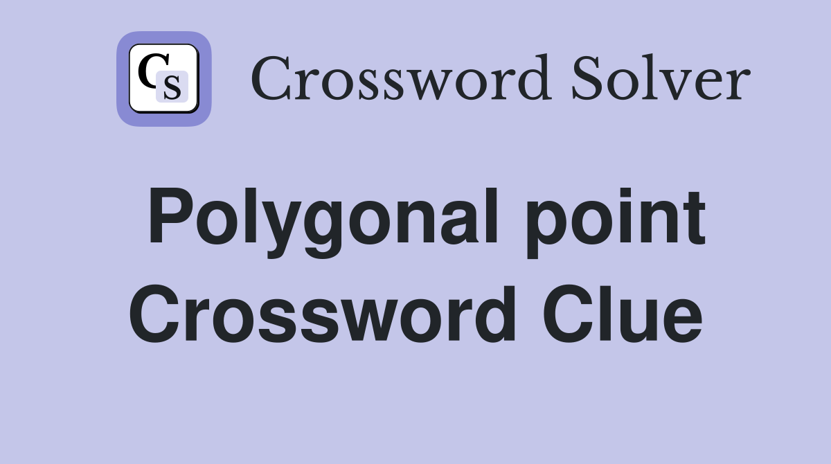 Polygonal point Crossword Clue