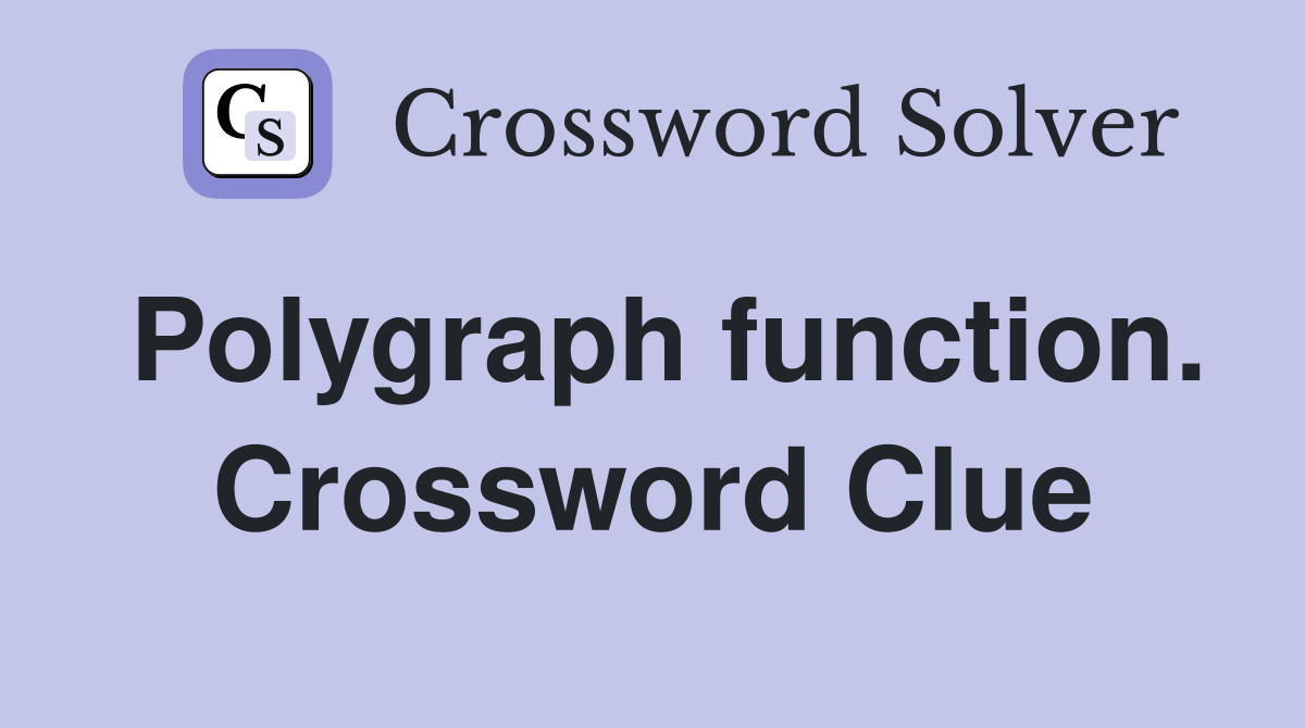 Polygraph function. Crossword Clue