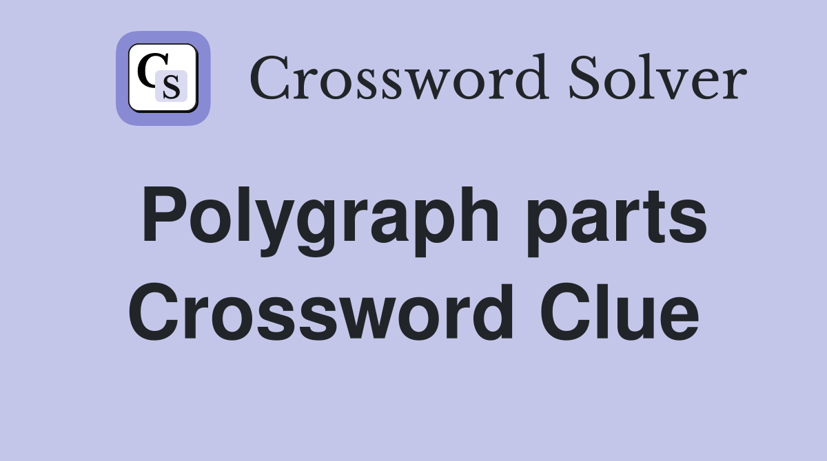 Polygraph parts Crossword Clue