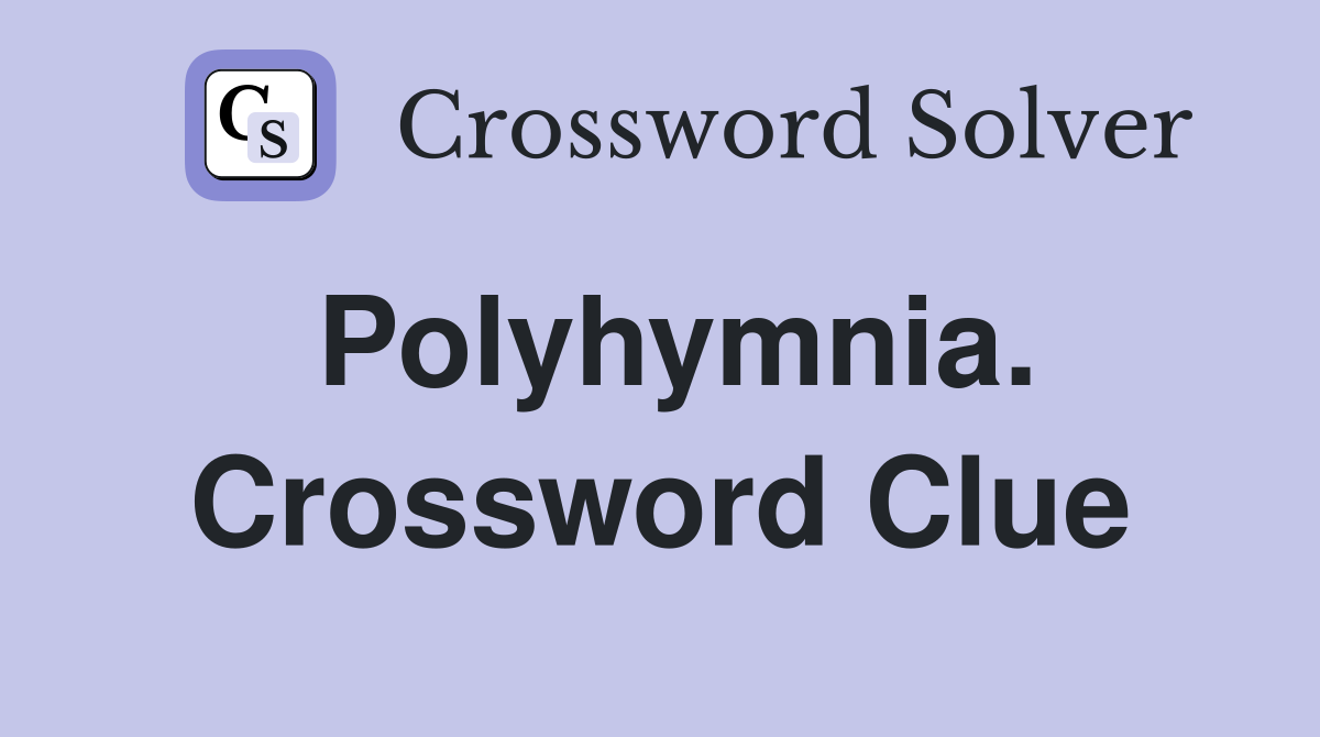Polyhymnia. Crossword Clue