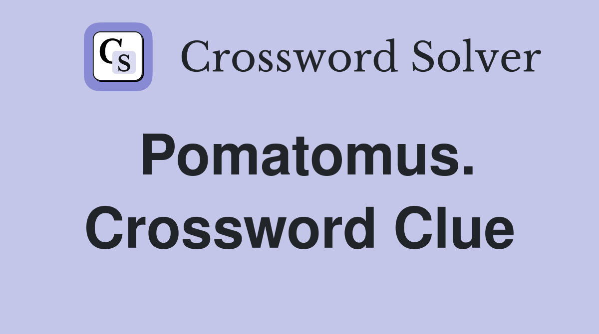 Pomatomus. Crossword Clue