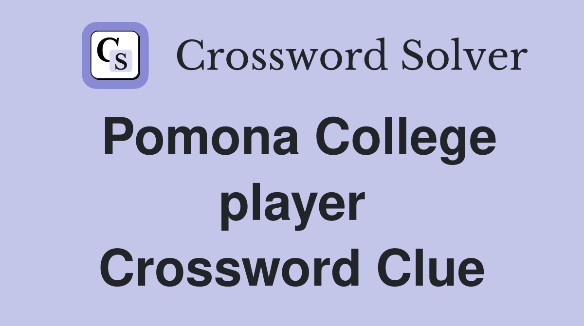 Pomona College player Crossword Clue