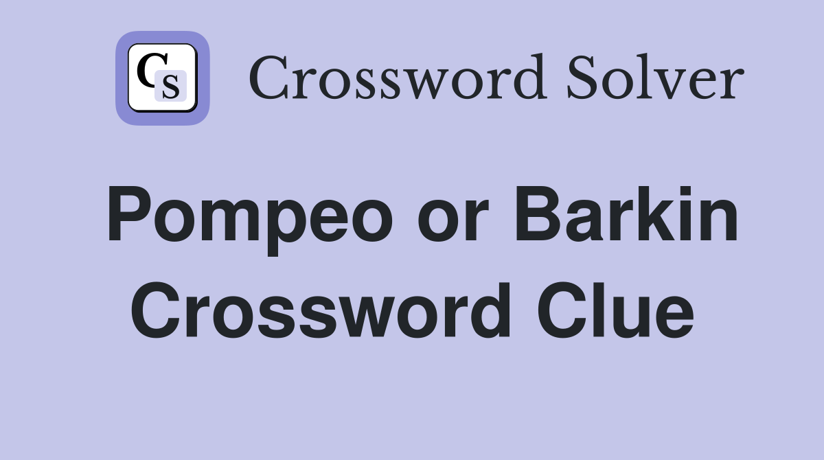 Pompeo or Barkin Crossword Clue