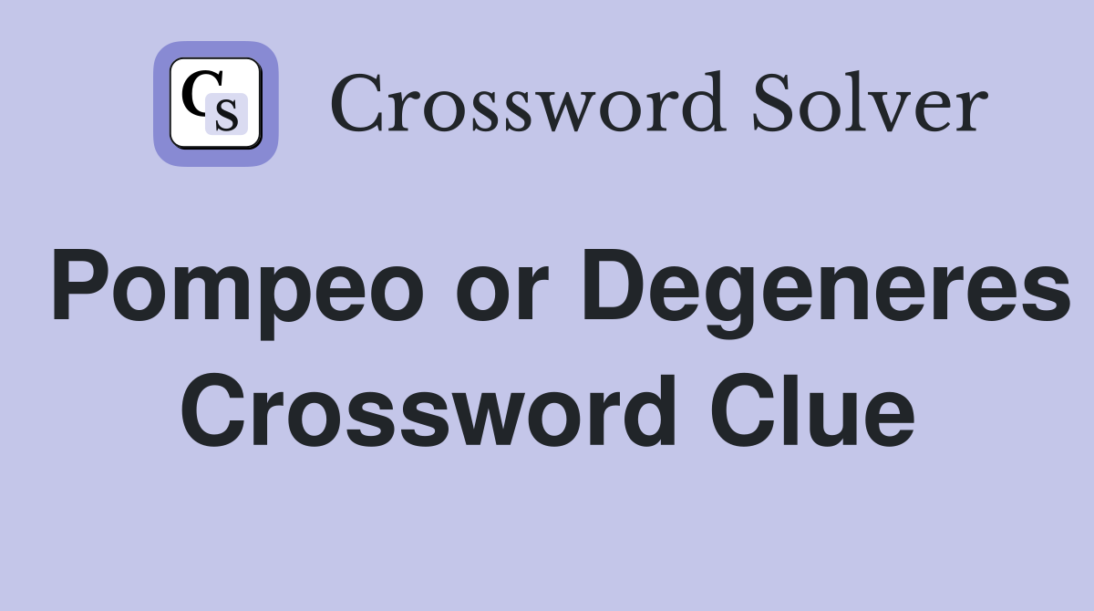 Pompeo or Degeneres Crossword Clue