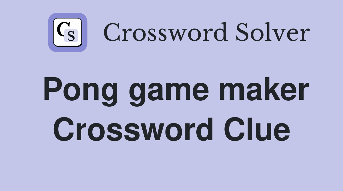 Pong game maker Crossword Clue