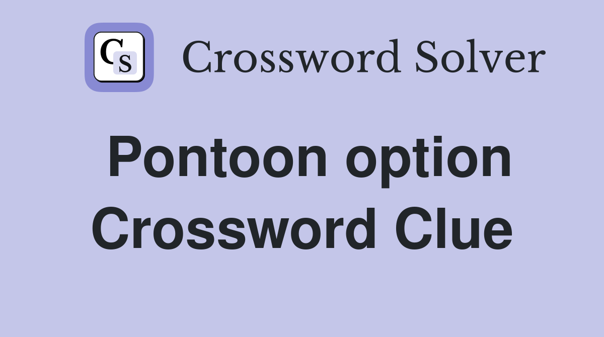 Pontoon option Crossword Clue