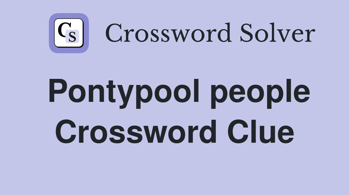 Pontypool people Crossword Clue