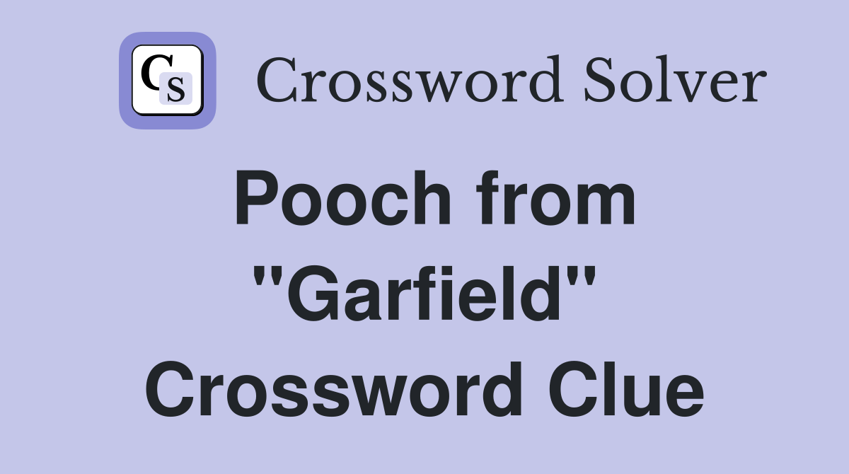 Pooch from "Garfield" Crossword Clue