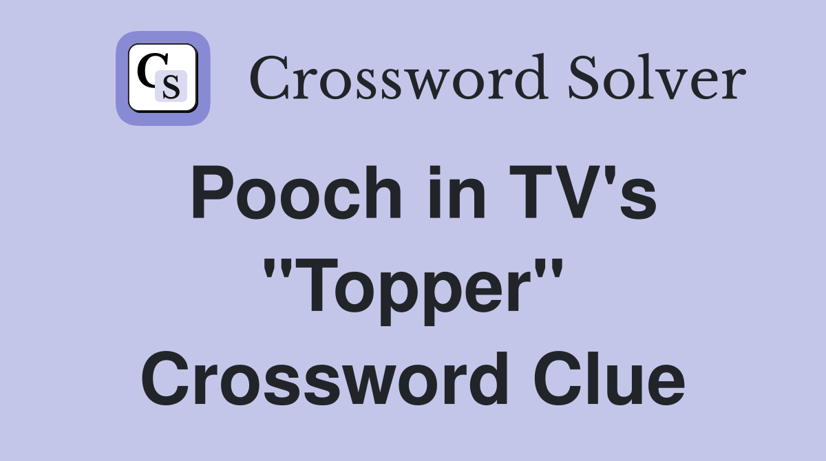 Pooch in TV's "Topper" Crossword Clue