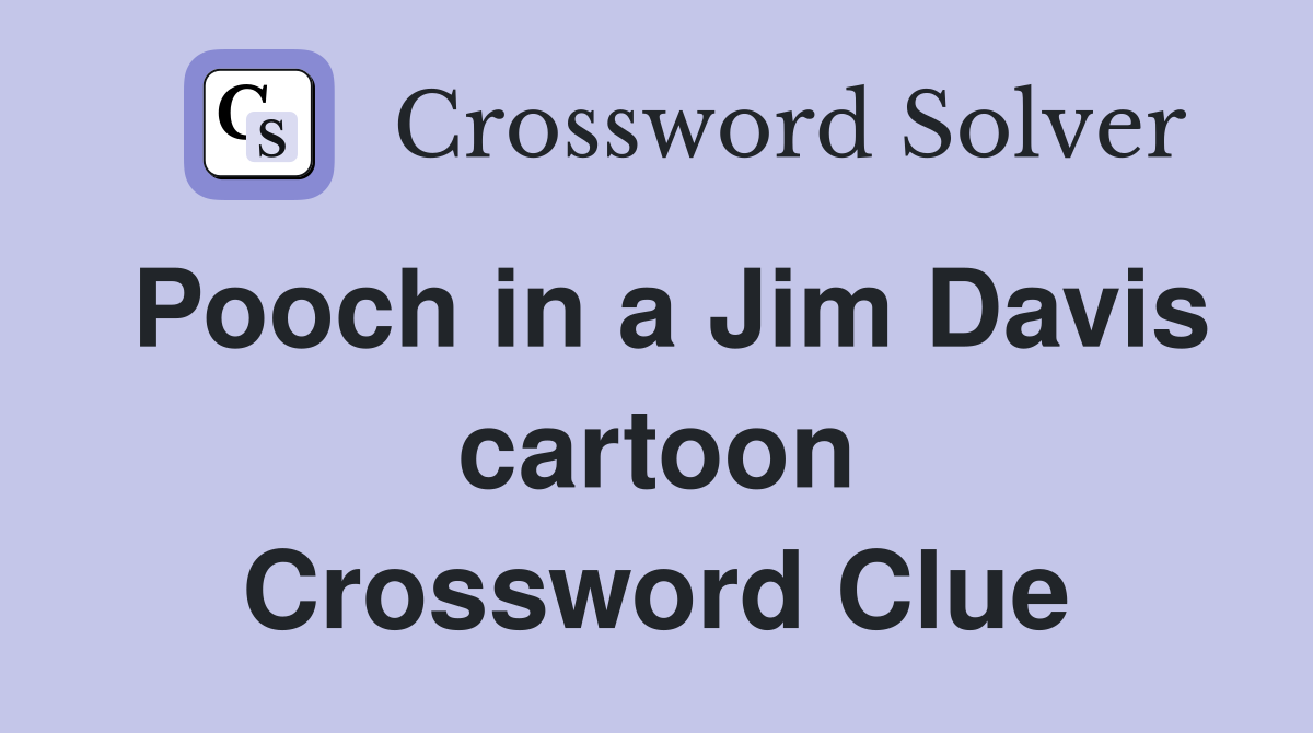 Pooch in a Jim Davis cartoon Crossword Clue