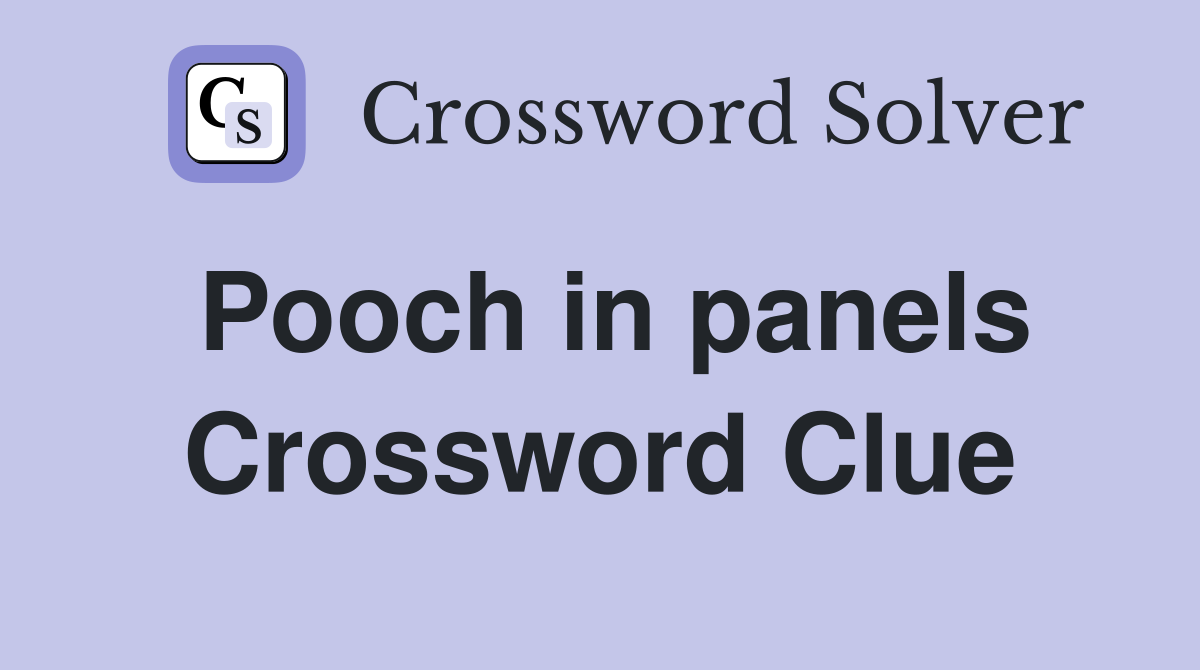 Pooch in panels Crossword Clue