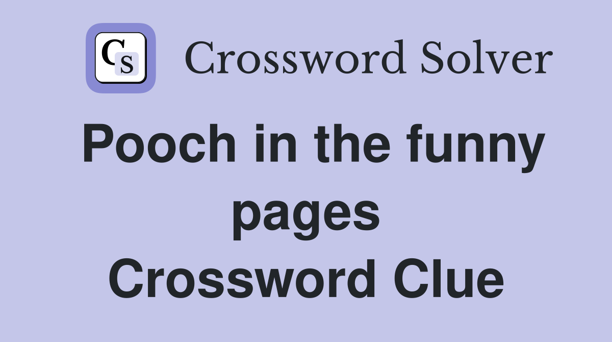 Pooch in the funny pages Crossword Clue