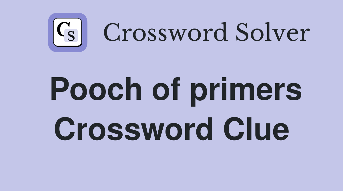 Pooch of primers Crossword Clue