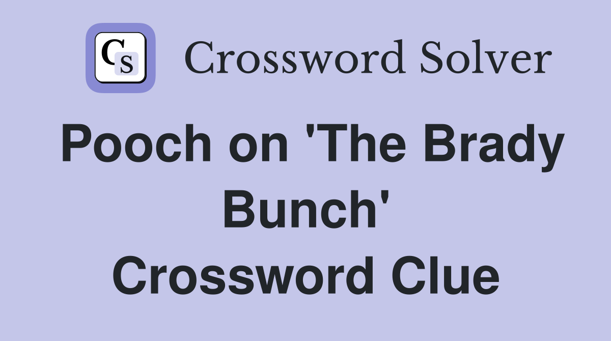 Pooch on 'The Brady Bunch' Crossword Clue