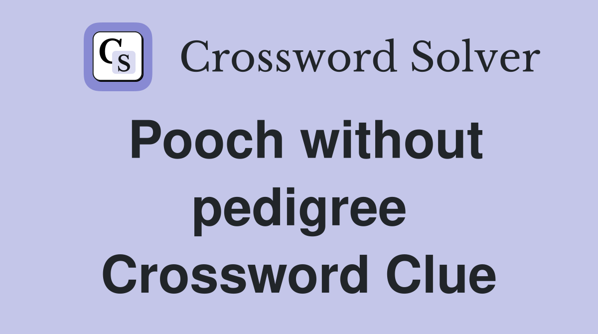 Pooch without pedigree Crossword Clue