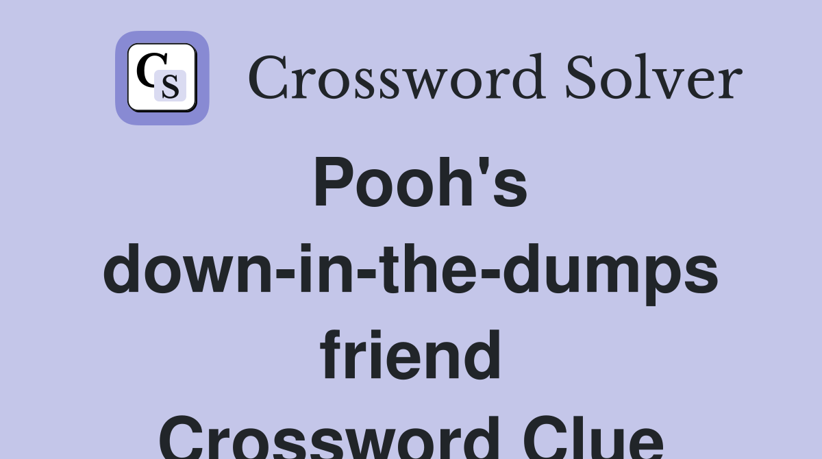 Pooh's down-in-the-dumps friend Crossword Clue