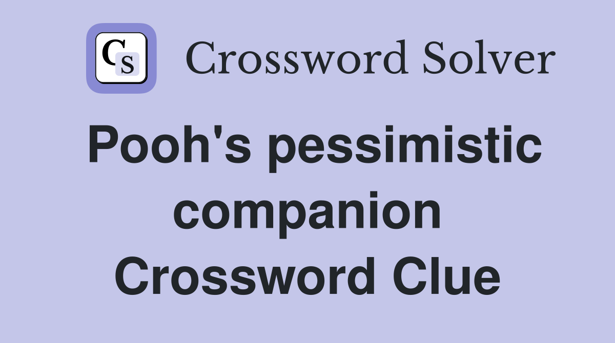 Pooh's pessimistic companion Crossword Clue