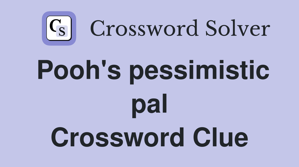 Pooh's pessimistic pal Crossword Clue
