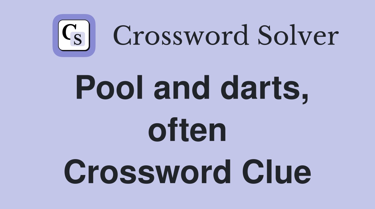 Pool and darts, often Crossword Clue