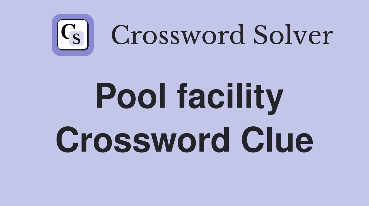 Pool facility Crossword Clue