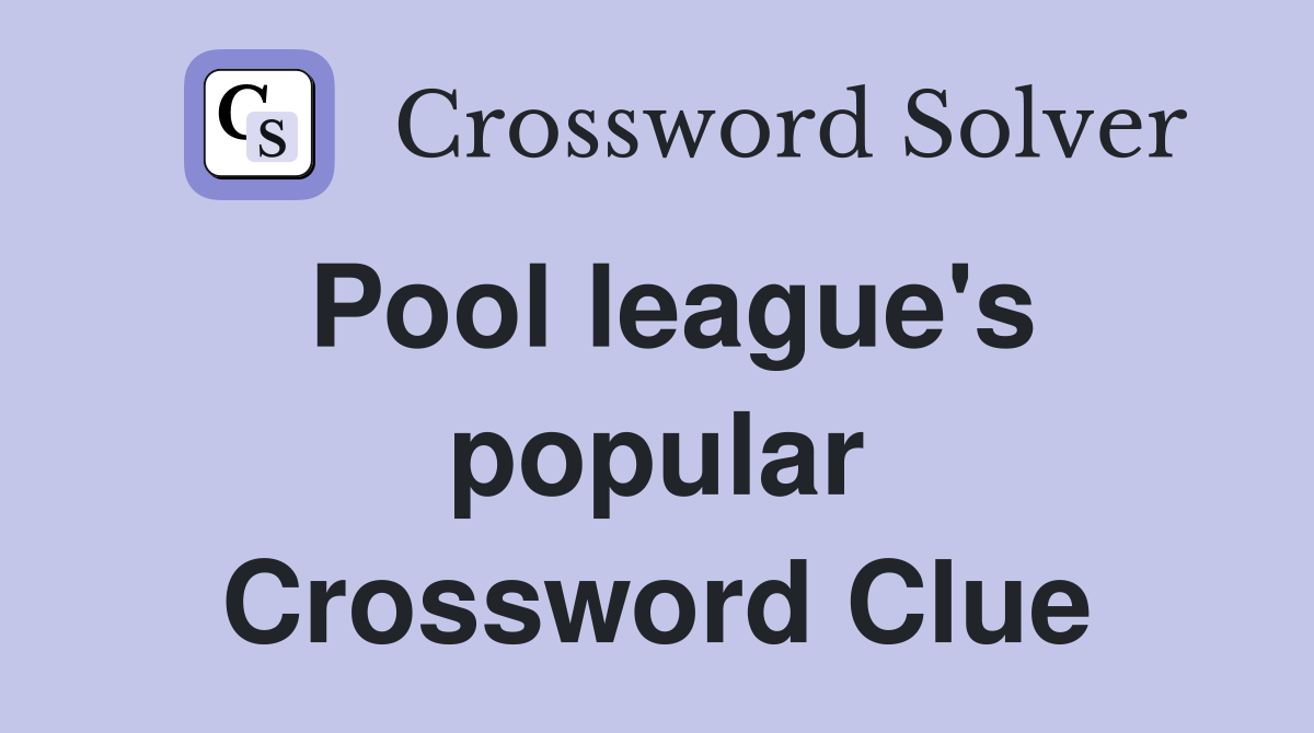 Pool league's popular Crossword Clue