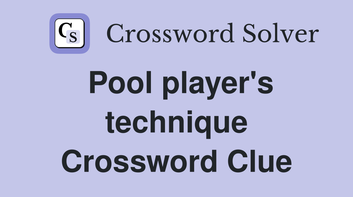 Pool player's technique Crossword Clue