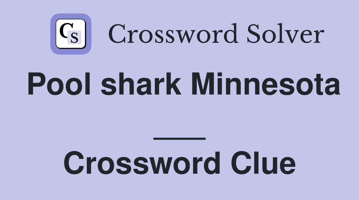 Pool shark Minnesota ___ Crossword Clue