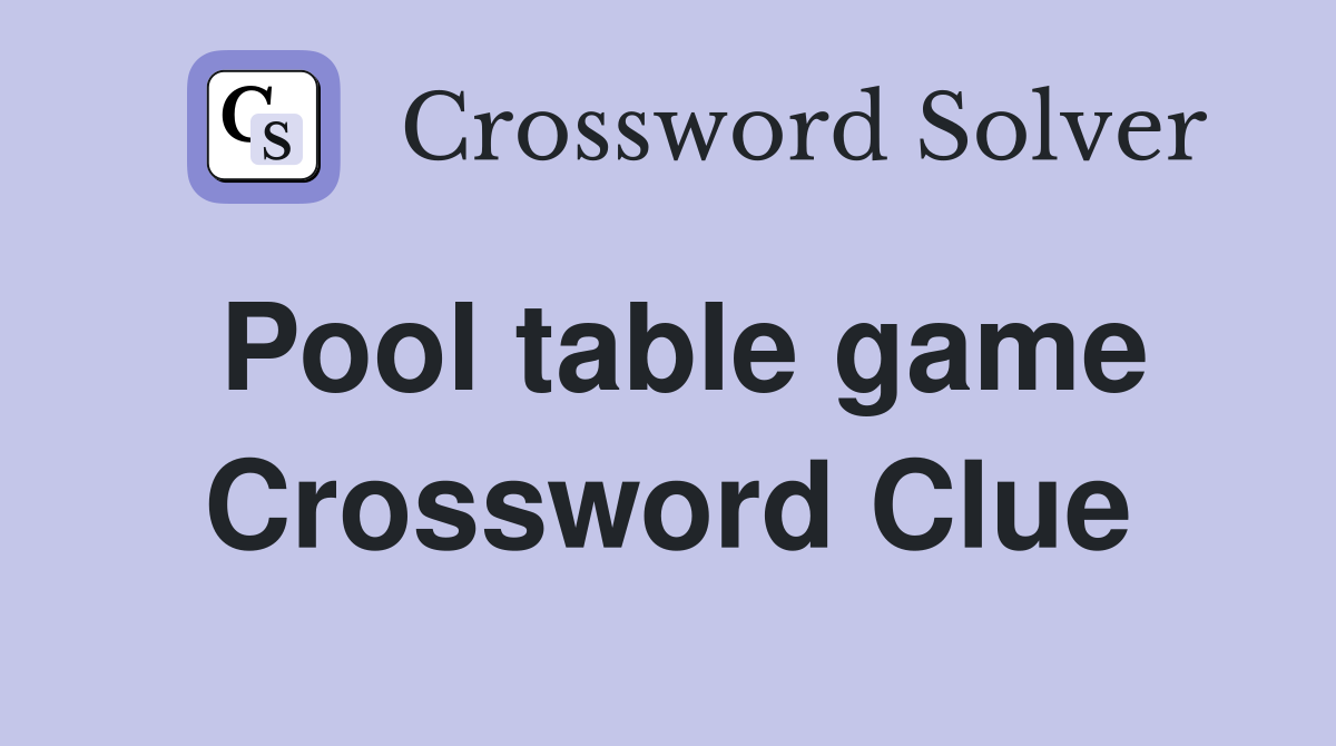 Pool table game Crossword Clue