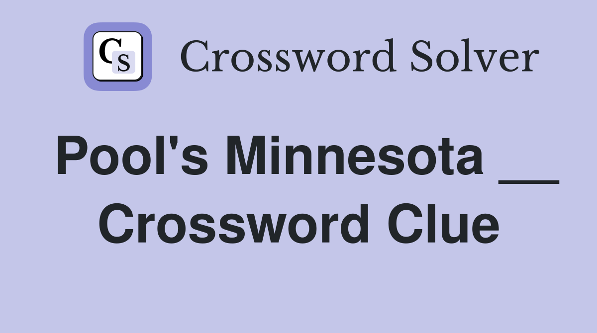 Pool's Minnesota __ Crossword Clue