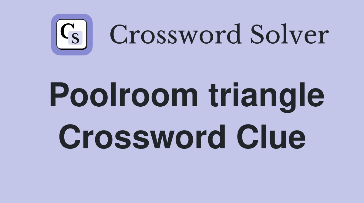 Poolroom triangle Crossword Clue